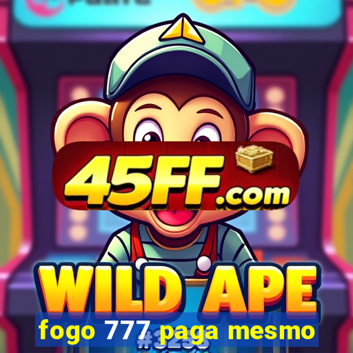 fogo 777 paga mesmo